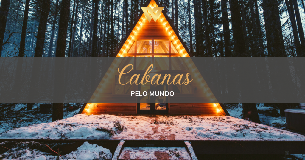 As Melhores Cabanas Espalhadas Pelo Mundo - W Investments